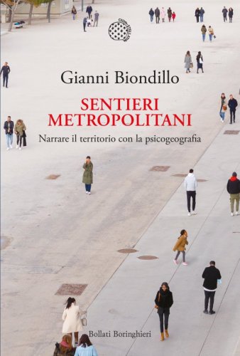Sentieri metropolitani. Narrare il territorio con la psicogeografia