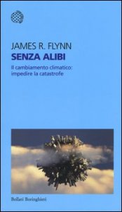 Senza alibi. Il cambiamento climatico: impedire la catastrofe
