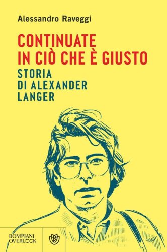 Continuate in ciò che è giusto. Storia di Alexander Langer