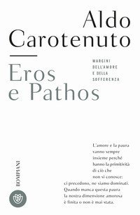 Eros e pathos. Margini dell'amore e della sofferenza
