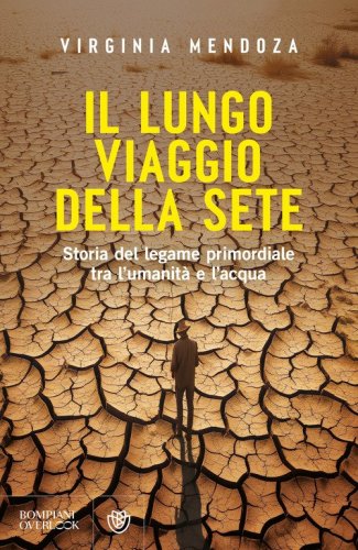 La ricerca dell'acqua. Una storia umana della sete
