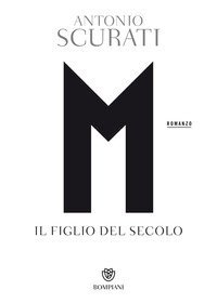 M. Il figlio del secolo