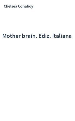 Mother brain. Ediz. italiana