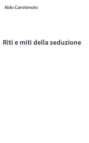 Riti e miti della seduzione