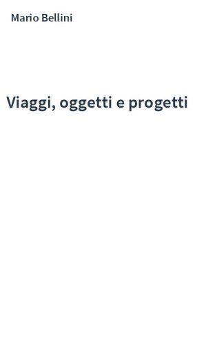 Viaggi, oggetti e progetti