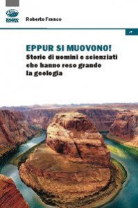 Eppur si muovono! Storie di uomini che hanno reso grande la geologia