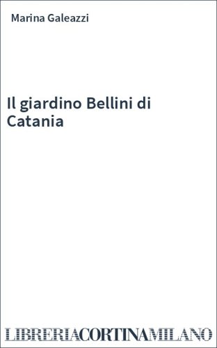 Il giardino Bellini di Catania