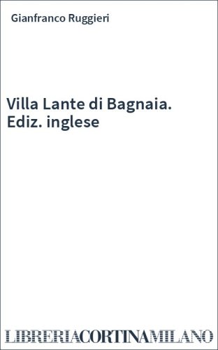 Villa Lante di Bagnaia. Ediz. inglese