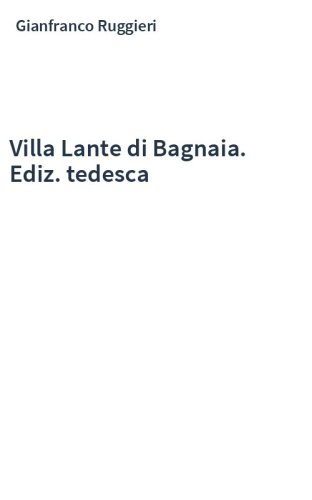 Villa Lante di Bagnaia. Ediz. tedesca