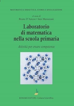 Laboratorio di matematica nella scuola primaria. Attività per creare competenze