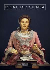 Icone di scienza. Autobiografie e ritratti di naturalisti bolognesi della prima età moderna