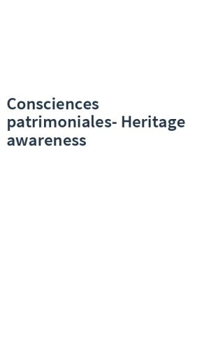 Consciences patrimoniales-Heritage awareness