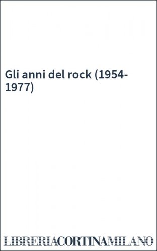 Gli anni del rock (1954-1977)