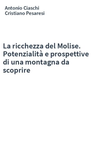 La ricchezza del Molise. Potenzialità e prospettive di una montagna da scoprire