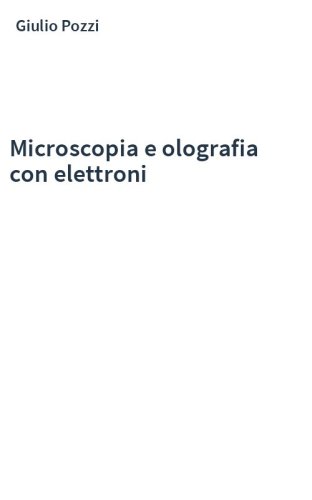 Microscopia e olografia con elettroni