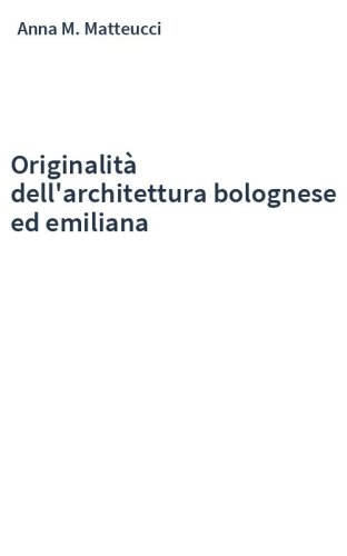 Originalità dell'architettura bolognese ed emiliana