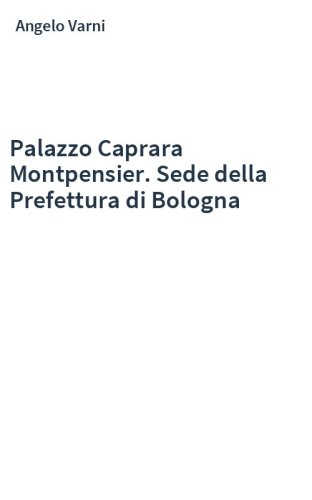 Palazzo Caprara Montpensier. Sede della Prefettura di Bologna