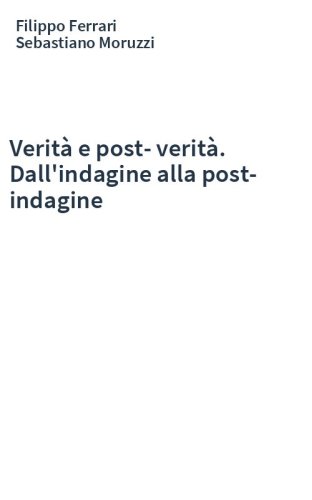 Verità e post-verità. Dall'indagine alla post-indagine