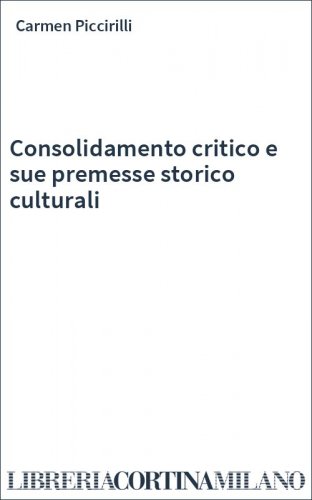 Consolidamento critico e sue premesse storico culturali