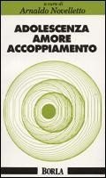 Adolescenza, amore, accoppiamento. La prima relazione sessuale