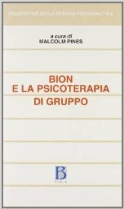 Bion e la psicoterapia di gruppo