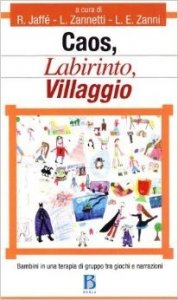Caos, labirinto, villaggio. Bambini in una terapia di gruppo tra giochi e narrazioni