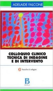 Colloquio clinico. Tecnica di indagine e di intervento
