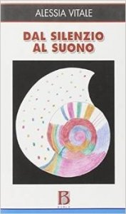 Dal silenzio al suono. Voce, corpo, sensi, memorie
