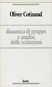 Dinamica di gruppo e analisi delle istituzioni. Problemi e strategia dell'analisi istituzionale
