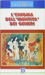 Enigma dell'identità dei generi. Prospettive psicoanalitiche attuali sulla femminilità e la mascolinità