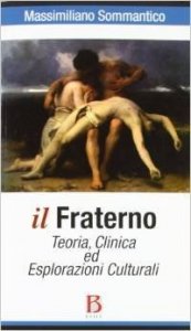 Il fraterno. Teoria, clinica ed esplorazioni culturali