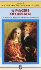 Il piacere offuscato. Lutto, depressione, disperazione nell'infanzia e nell'adolescenza
