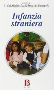 Infanzia straniera. Aspetti psicologici, pedagogici, sociologici e giuridici di un fenomeno in espansione