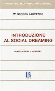Introduzione al social dreaming. Trasformare il pensiero
