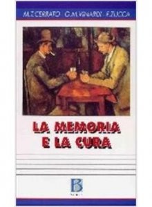 La memoria e la cura. Modelli e pratiche di lavoro con l'anziano