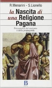 La nascita di una religione pagana. Psicanalisi del nazismo e della propaganda