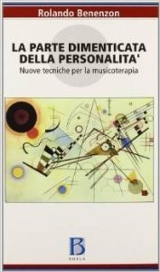 La parte dimenticata della personalità. Nuove tecniche per la musicoterapia