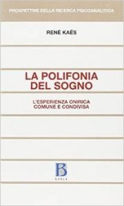 La polifonia del sogno. L'esperienza onirica comune e condivisa