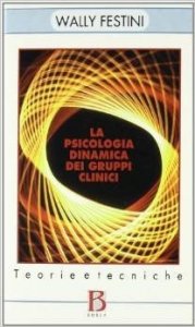 La psicologia dinamica dei gruppi clinici. Teorie e tecniche