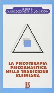 La psicoterapia psicoanalitica nella tradizione kleiniana