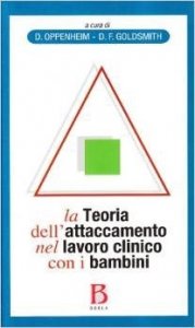 La teoria dell'attaccamento nel lavoro clinico con i bambini. Colmare il divario tra ricerca e pratica clinica