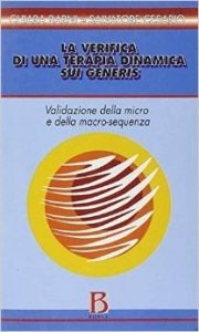 La verifica di una terapia dinamica sui generis. Validazione della micro e della macro-sequenza