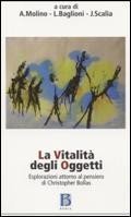 La vitalità degli oggetti. Esplorazioni attorno al pensiero di Cristopher Bollas
