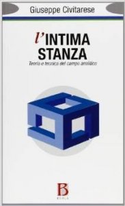 L'intima stanza. Teoria e tecnica del campo analitico