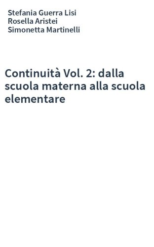 Continuità Vol. 2: dalla scuola materna alla scuola elementare