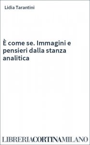 È come se. Immagini e pensieri dalla stanza analitica