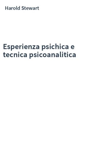 Esperienza psichica e tecnica psicoanalitica