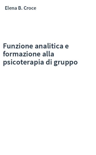 Funzione analitica e formazione alla psicoterapia di gruppo