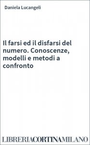 Il farsi ed il disfarsi del numero. Conoscenze, modelli e metodi a confronto