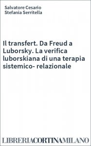Il transfert. Da Freud a Luborsky. La verifica luborskiana di una terapia sistemico-relazionale
